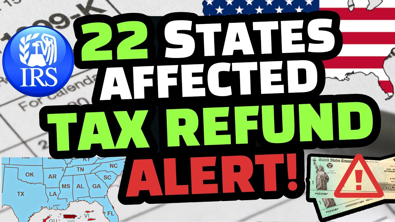 tax-refund-2023-irs-recommends-hold-up-on-tax-filing-in-22-states-due