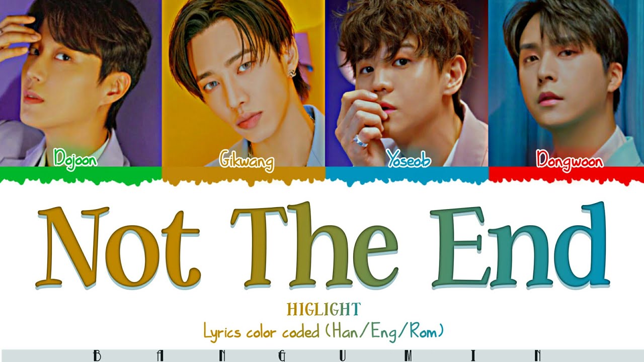 Highlight 하이라이트 Not The End 불어온다 Lyrics Color Coded Han Eng Rom Youtube