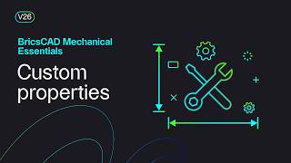 Custom properties | BricsCAD Mechanical Essentials | Lesson 12/19
