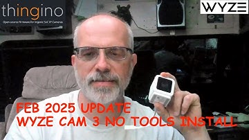 Wyze Cam V3 Thingino No Tools Installer Update! Easier! Safer! Faster! Taller!