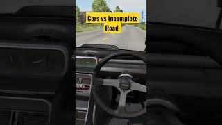 Cars Vs Incomplete Road