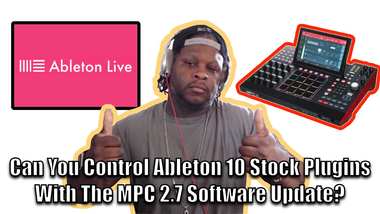 Can You Control Ableton 10 Stock Plugins Using The MPC X or The MPC ...