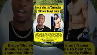 💥🥊Bruce 'shu shu' Carrington Calls Out Naoya Inoue #naoyainoue #boxingnews #boxing