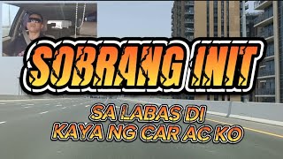 SOBRANG INIT🔥🔥SA LABAS DI KAYA NG CAR AC KO