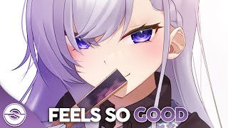 Nightcore - Feels So Good (Stileto ft. Luke Baker) - (Lyrics)