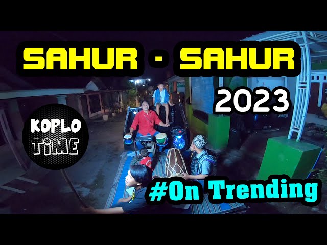 SAHUR SAHUR 2023 KOPLO TIME (Original) class=