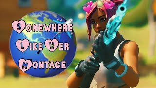 Somewhere Like Her - Fortnite Montage💞🍈 ( EBEN )