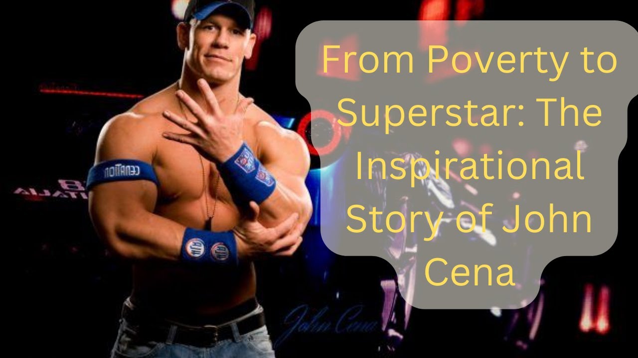 john cena | From Poverty to Superstar: The Inspirational Story of John Cena | motivational clicks.