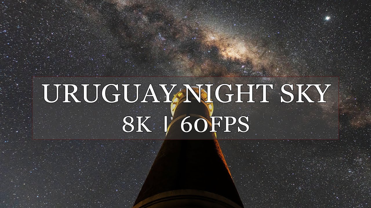 URUGUAY NIGHT SKY 8K I 60FPS