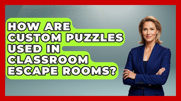How Are Custom Puzzles Used In Classroom Escape Rooms? - Your Crafty Classroom