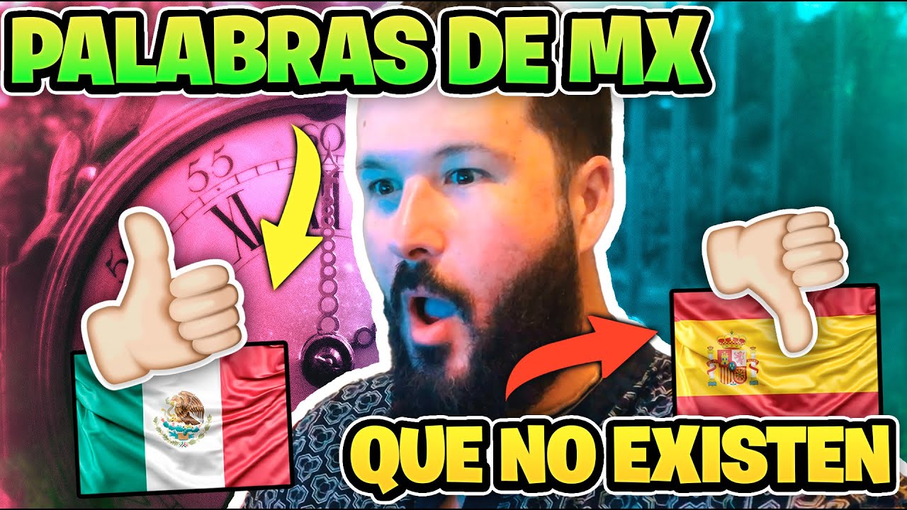 ESTAS PALABRAS DE MÉXICO NO EXISTEN EN ESPAÑA! | ESPAÑOL REACCIONA