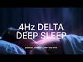 4Hz Delta Binaural Beat — Deep Sleep | Fall Asleep Fast &amp; Stay Asleep (4 Hours)