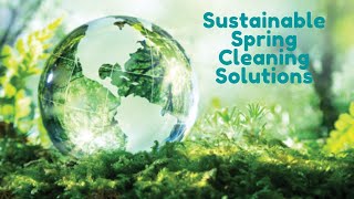 Sustainable Spring Cleaning*