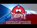 The Global Trophy 2023 | Americas Qualifiers | Preliminary League