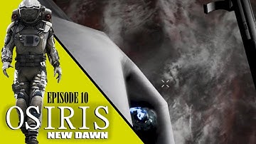 Osiris: New Dawn: Episode 10