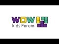 Wow Kids Forum III