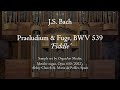 J S Bach Fiddle Prelude Fuge BWV 539 Metzler Organ Poblet Hauptwerk 
