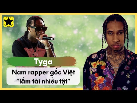 Tyga – Nam Rapper Gốc Việt “Lắm Tài Nhiều Tật”