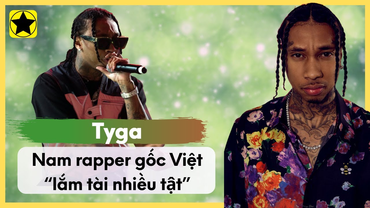 Tyga – Nam Rapper Gốc Việt “Lắm Tài Nhiều Tật” - YouTube