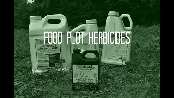 Food Plot Herbicides 101