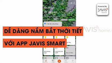 [Tính năng mới] Cập nhật thông tin thời tiết trên ứng dụng Javis Smart