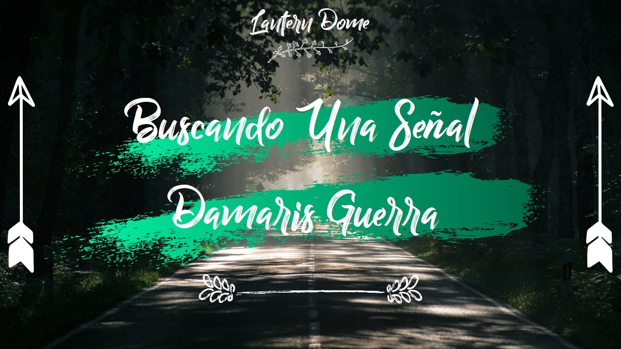 Buscando Una Señal - Damaris Guerra [Letra/Lyrics] - YouTube