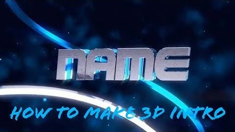 HOW TO MAKE COOL 3D INTRO ON ANDROID | INTRO  TUTORIAL