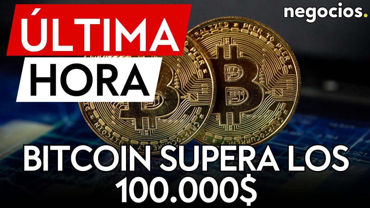 ÚLTIMA HORA | Bitcoin cruza los 100.000 dólares por primera vez tras el  nombramiento de Atkins