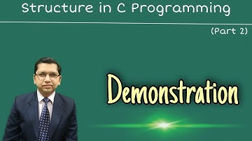 Demonstrating Structure |Structure in C Programming (Part 2) | By Professor Pankaj Gupta | BIIT