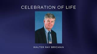 Celebration Of Life Of Walter Ray Brigman on 3-03-26