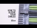 GeForce Garage: Cross Desk Series, Video 2 – How to Sleeve Your Cables