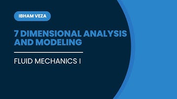 7. Dimensional Analysis & Modeling in Fluid Mechanics | Dimensional Modeling & Pi Theorem