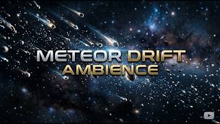 Meteor Drift (9 Hour Cinematic Ambient Loop)