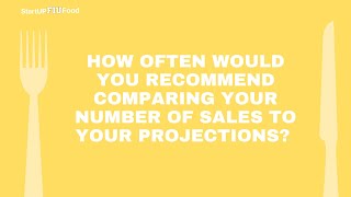 How often would you recommend comparing your number of sales to your projections?