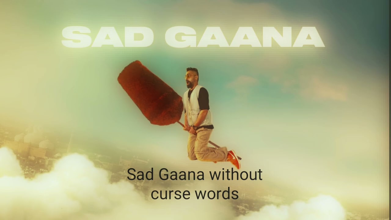 Sad Gaana without curse words. Sad Gaana without Gaali. Sad Gaana without bad words. 