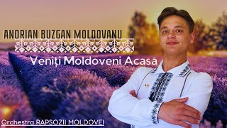 Andrian Buzgan-Moldovanu VENIȚI MOLDOVENI ACASĂ 4K