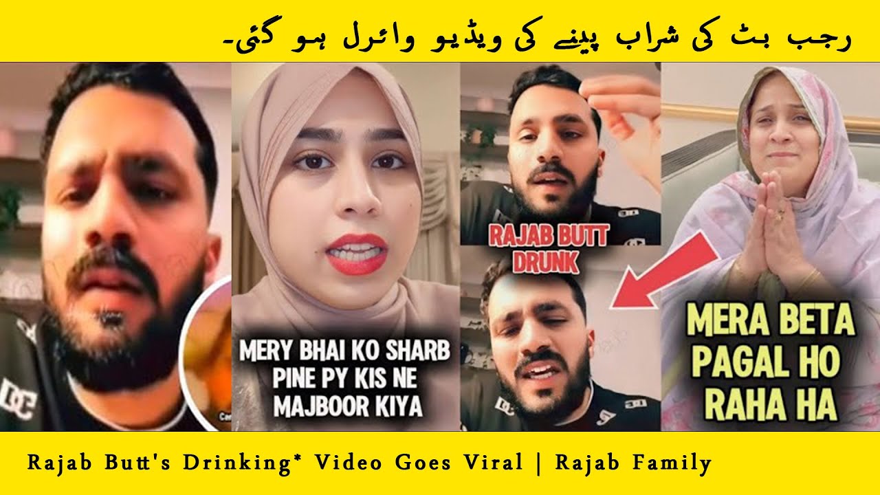 Rajab butt Drunk Video Gone Viral | Rajab family