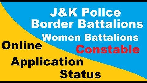JK Police Constable Border/Women Battalions Online Application Status - How to Check