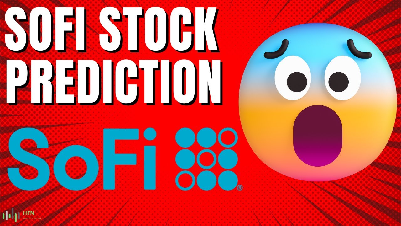 SOFI Stock Prediction SOFI Stock Price Is Going Here Next? SOFI Stock