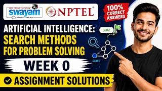 Artificial Intelligence: Search Methods for Problem Solving Week 0 Assignment Answers 2026 nptel