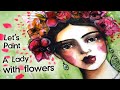 Lady with Flowers - Mixed Media Art with Willowing