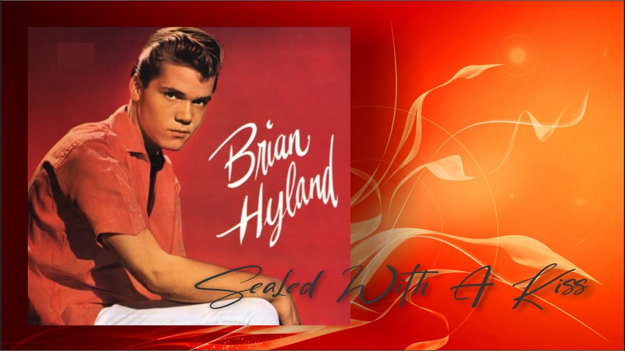 1960 Sealed With A Kiss Brian Hyland Original Song Lyric YouTube 1960 sealed with a kiss brian hyland original song lyric youtube