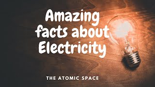 10 Amazing facts about Electricity
