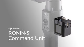 How to Use the Ronin-S Command Unit