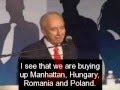Shimon Peres Says: ΒΛΕΠΩ ΟΤΙ ΑΓΟΡΑΖΟΥΜΕ ΤΟ ΜΑΝΧΑΤΑΝ, ΤΗΝ ΟΥΓΓΑΡΙΑ, ΤΗΝ ΡΟΥΜΑΝΙΑ ΚΑΙ ΤΗΝ ΠΟΛΩΝΙΑ!!!