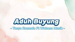 Aduh Buyung - Tasya Rosmala Ft New Pallapa [ Video Lirik Populer ]