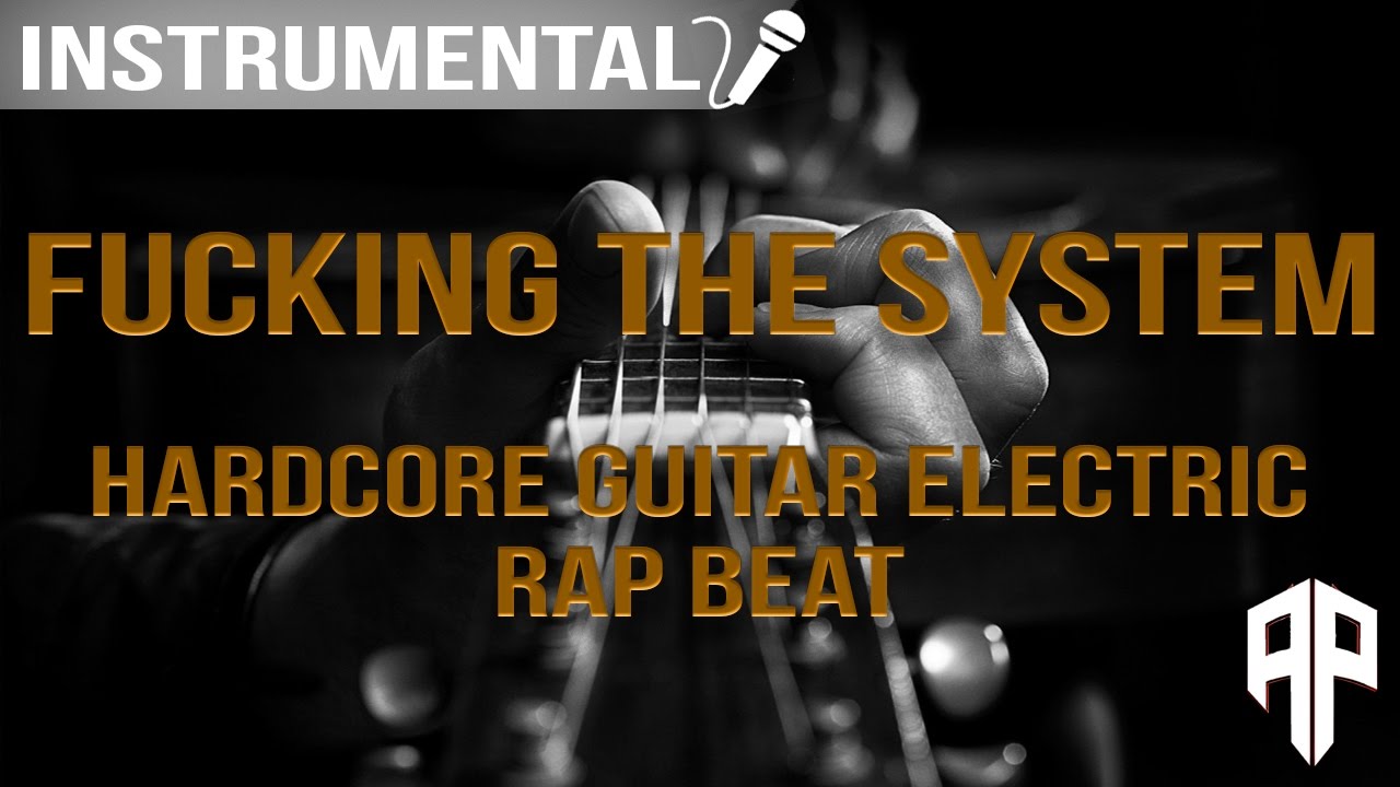 HARDCORE GUITAR ELECTRIC RAP BEAT Fucking the system YouTube