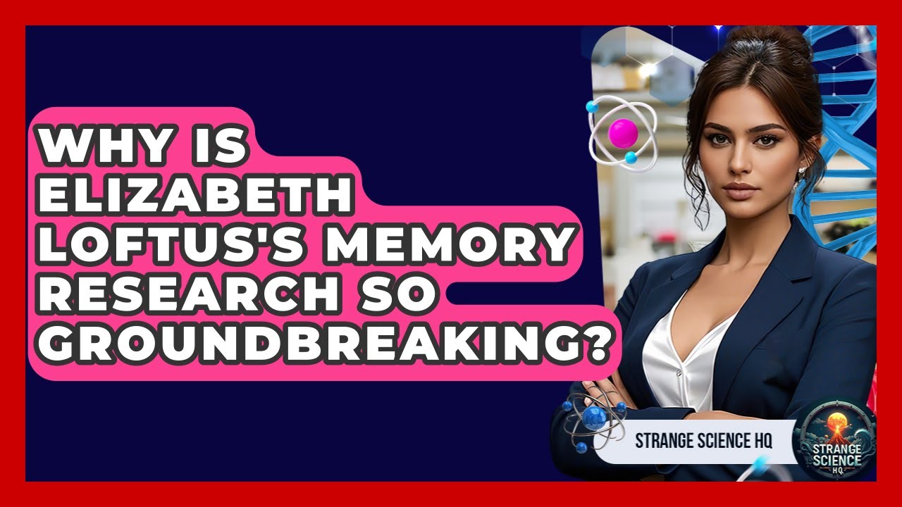 Why Is Elizabeth Loftus's Memory Research So Groundbreaking? - Strange ...