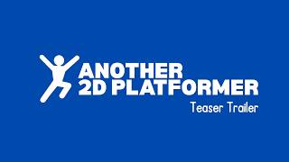 Information Another 2D Platformer - Teaser Trailer Guide
