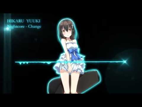 Nightcore - change - Hikaru Yuuki